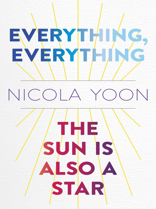 Title details for Everything, Everything / The Sun Is Also a Star by Nicola Yoon - Available